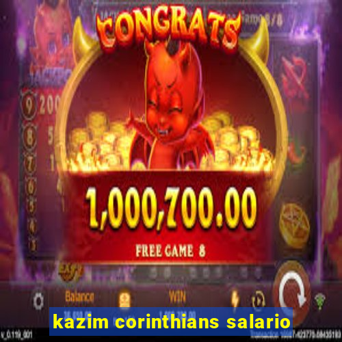 kazim corinthians salario